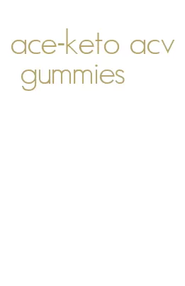 ace-keto acv gummies