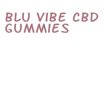 blu vibe cbd gummies