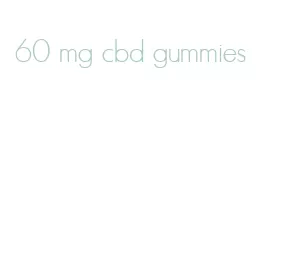 60 mg cbd gummies