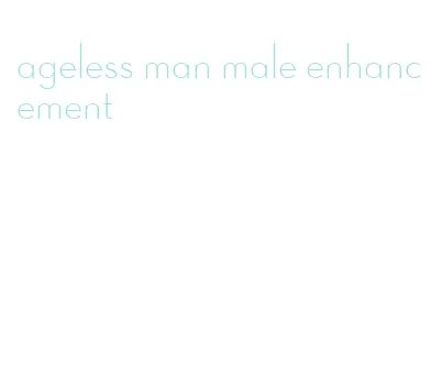 ageless man male enhancement