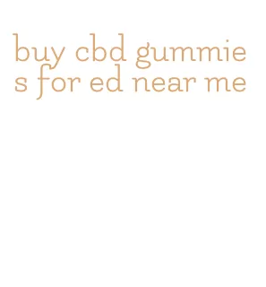 buy cbd gummies for ed near me