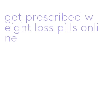 get prescribed weight loss pills online