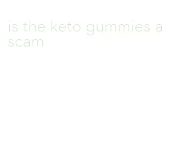 is the keto gummies a scam