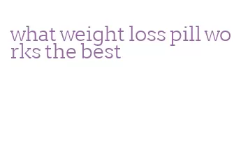 what weight loss pill works the best