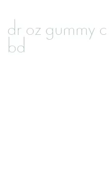 dr oz gummy cbd