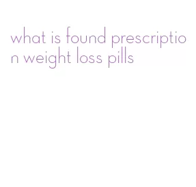 what is found prescription weight loss pills