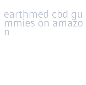 earthmed cbd gummies on amazon