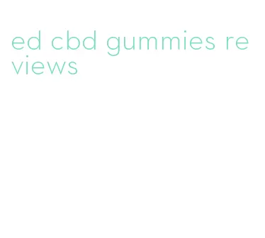 ed cbd gummies reviews