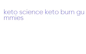 keto science keto burn gummies