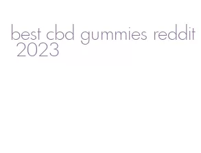 best cbd gummies reddit 2023