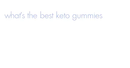 what's the best keto gummies