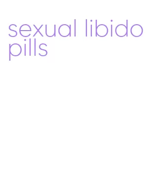 sexual libido pills