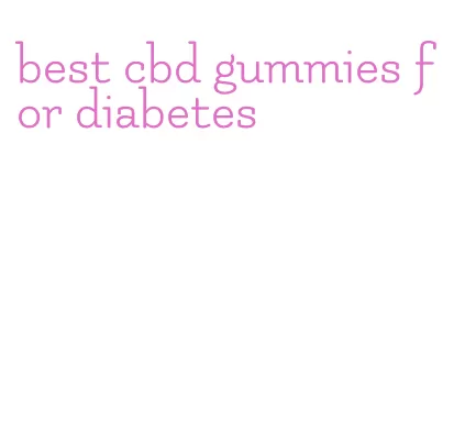 best cbd gummies for diabetes