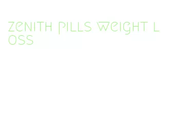 zenith pills weight loss