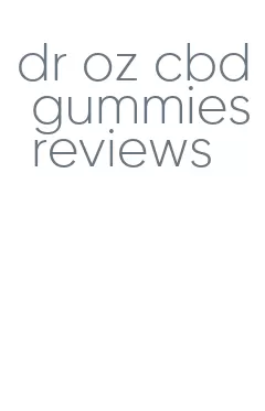 dr oz cbd gummies reviews