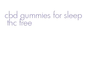 cbd gummies for sleep thc free