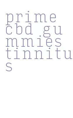 prime cbd gummies tinnitus
