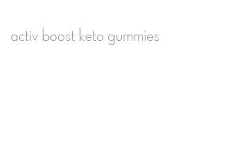 activ boost keto gummies