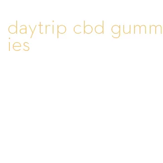 daytrip cbd gummies