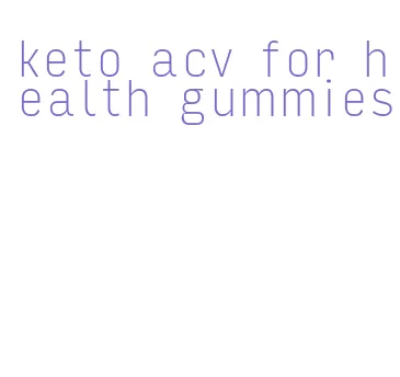 keto acv for health gummies
