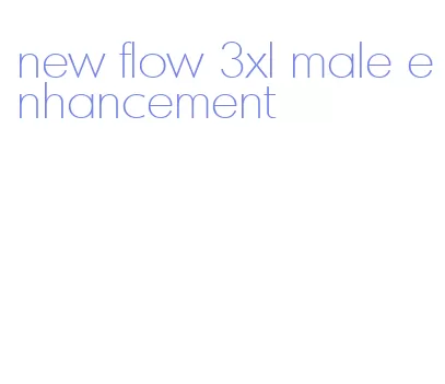 new flow 3xl male enhancement