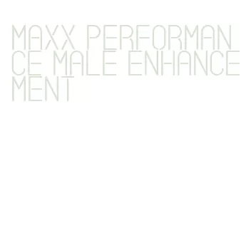 maxx performance male enhancement