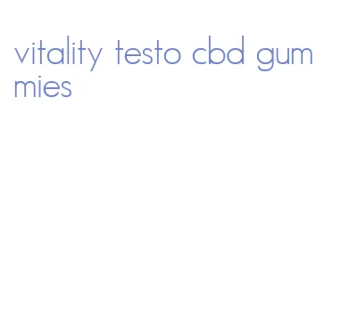 vitality testo cbd gummies