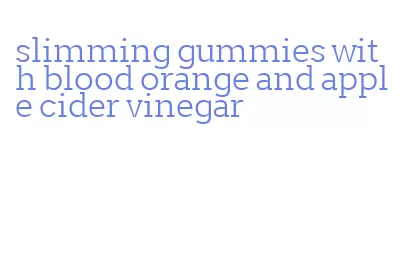 slimming gummies with blood orange and apple cider vinegar