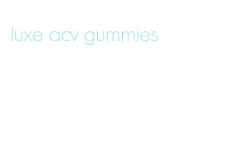 luxe acv gummies