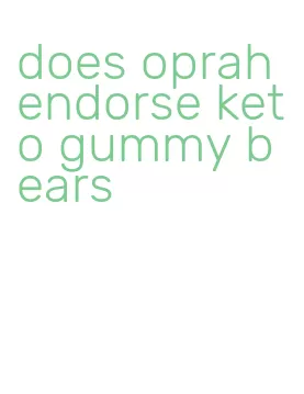 does oprah endorse keto gummy bears