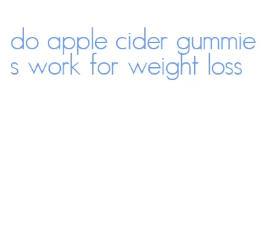 do apple cider gummies work for weight loss