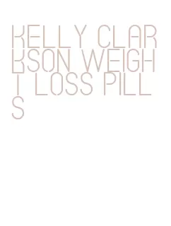 kelly clarkson weight loss pills