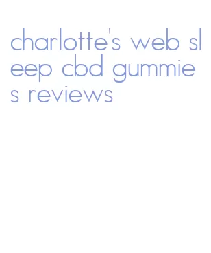 charlotte's web sleep cbd gummies reviews
