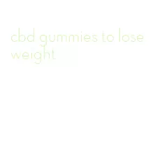 cbd gummies to lose weight