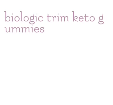 biologic trim keto gummies