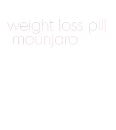 weight loss pill mounjaro