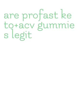 are profast keto+acv gummies legit