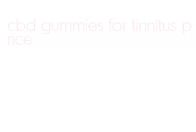 cbd gummies for tinnitus price