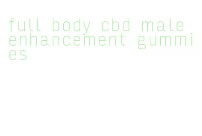 full body cbd male enhancement gummies