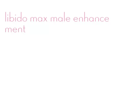 libido max male enhancement