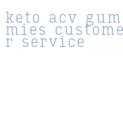 keto acv gummies customer service