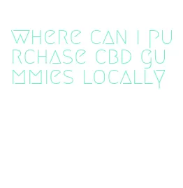 where can i purchase cbd gummies locally