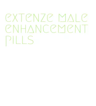 extenze male enhancement pills