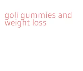 goli gummies and weight loss