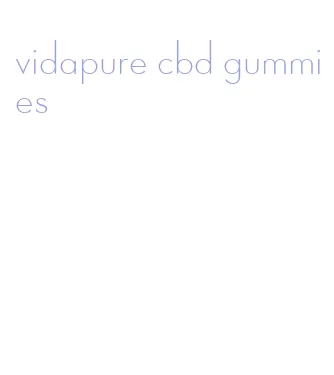 vidapure cbd gummies
