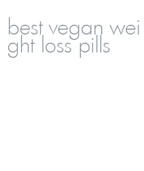 best vegan weight loss pills
