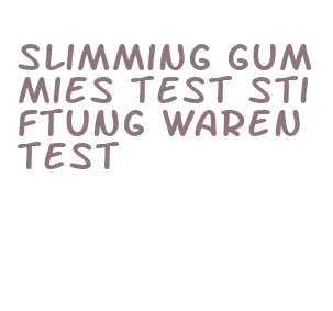 slimming gummies test stiftung warentest