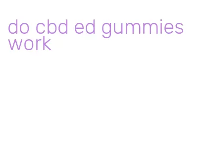do cbd ed gummies work