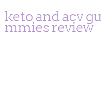 keto and acv gummies review