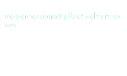 male enhancement pills at walmart reviews